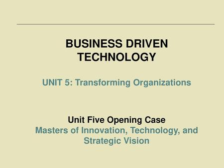 BUSINESS DRIVEN TECHNOLOGY