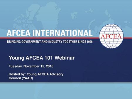 Young AFCEA 101 Webinar Tuesday, November 15, 2016