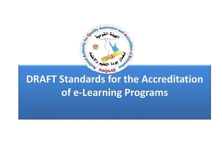 DRAFT Standards for the Accreditation of e-Learning Programs