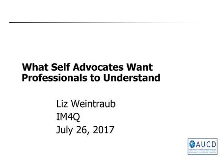 What Self Advocates Want Professionals to Understand