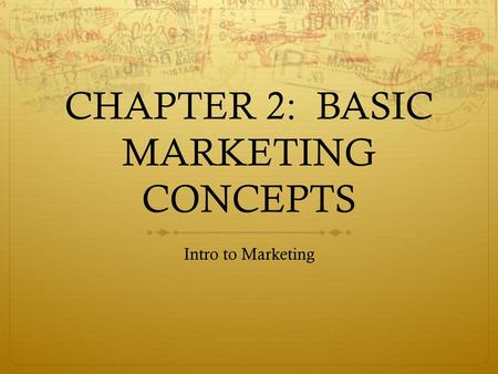 CHAPTER 2: BASIC MARKETING CONCEPTS