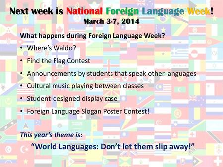 Next week is National Foreign Language Week! March 3-7, 2014