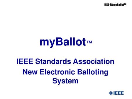 IEEE Standards Association New Electronic Balloting System