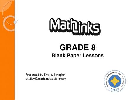 GRADE 8 Blank Paper Lessons Presented by Shelley Kriegler