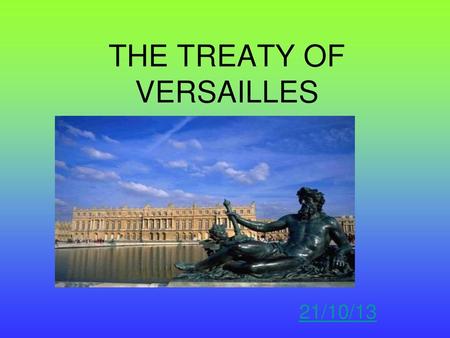 THE TREATY OF VERSAILLES