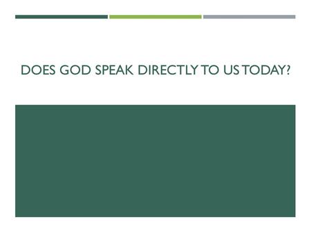 Does God speak directly to us today?