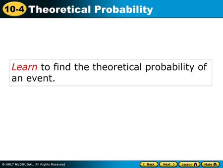 Learn to find the theoretical probability of  an event.