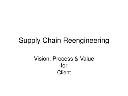 Supply Chain Reengineering