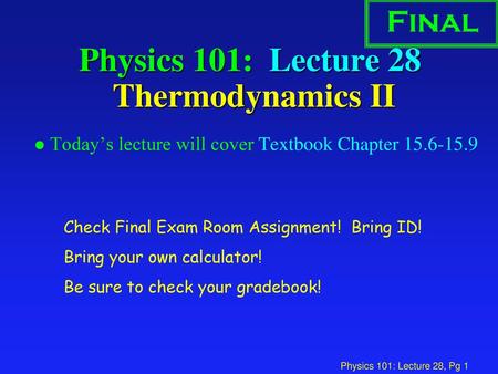 Physics 101: Lecture 28 Thermodynamics II