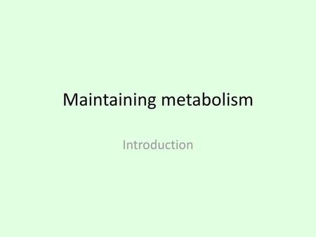 Maintaining metabolism