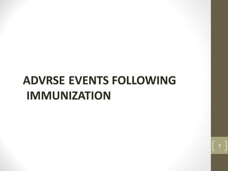 ADVRSE EVENTS FOLLOWING IMMUNIZATION