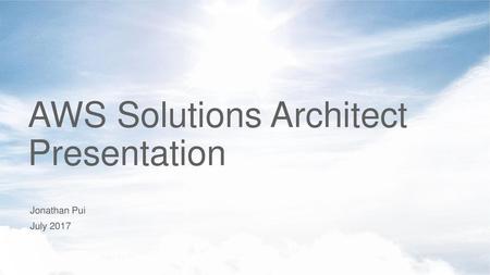 AWS Solutions Architect Presentation