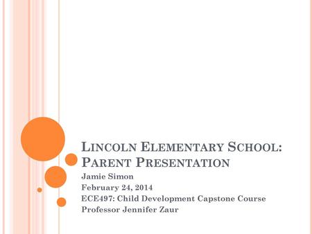 Lincoln Elementary School: Parent Presentation