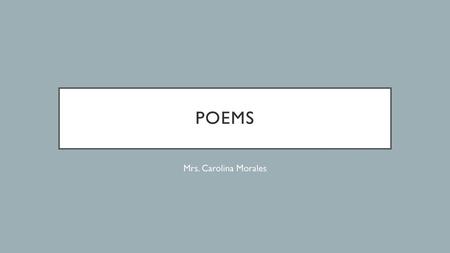 POEMS Mrs. Carolina Morales.