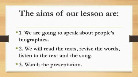 The aims of our lesson are: