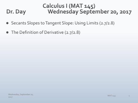 Calculus I (MAT 145) Dr. Day Wednesday September 20, 2017