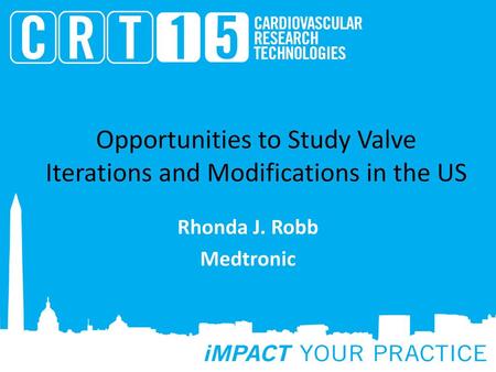 Opportunities to Study Valve Iterations and Modifications in the US