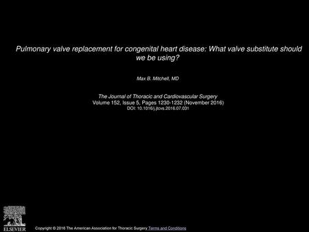 Max B. Mitchell, MD  The Journal of Thoracic and Cardiovascular Surgery 