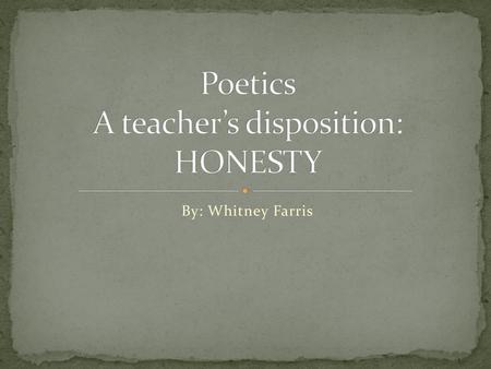 Poetics A teacher’s disposition: HONESTY