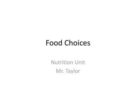 Nutrition Unit Mr. Taylor