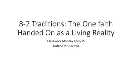 8-2 Traditions: The One faith Handed On as a Living Reality