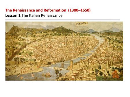 The Renaissance and Reformation  (1300–1650)