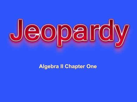 Algebra II Chapter One Created by Educational Technology Network. www.edtechnetwork.com 2009.