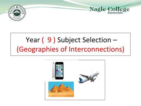 Year ( 9 ) Subject Selection – (Geographies of Interconnections)