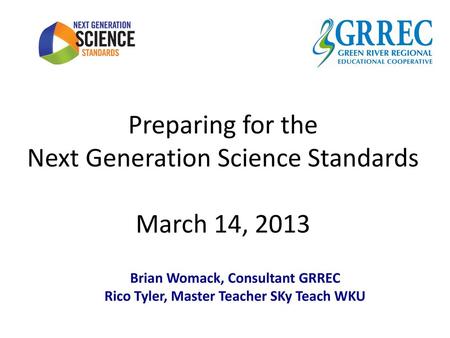 Next Generation Science Standards March 14, 2013