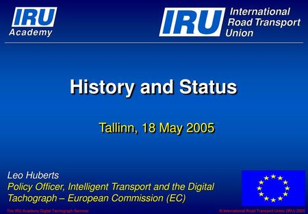 History and Status Tallinn, 18 May 2005 Leo Huberts