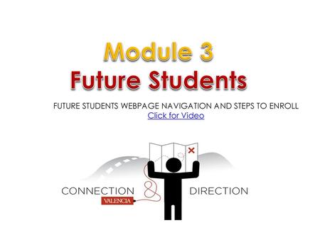 FUTURE STUDENTS WEBPAGE NAVIGATION AND STEPS TO ENROLL