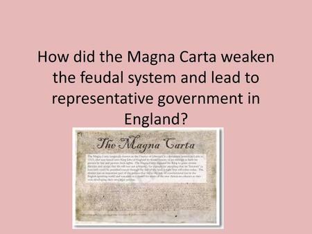 What is the Magna Carta?  A. A document that King John of England was forced to sign. B. It greatly reduced the power of the King. C. It formed the English.