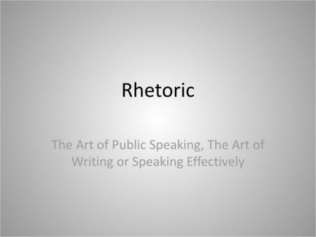 The Art of Public Speaking, The Art of Writing or Speaking Effectively