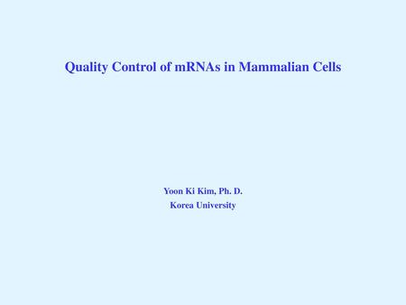 Quality Control of mRNAs in Mammalian Cells