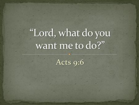 “Lord, what do you want me to do?”