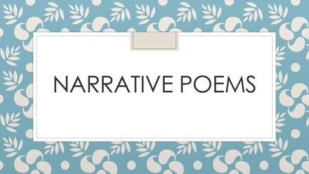 Narrative Poems.