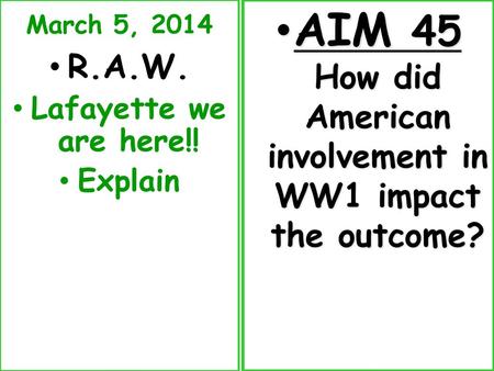 AIM 45 How did American involvement in WW1 impact the outcome?