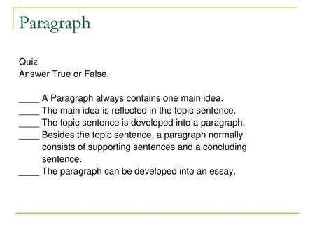 Paragraph Quiz Answer True or False.