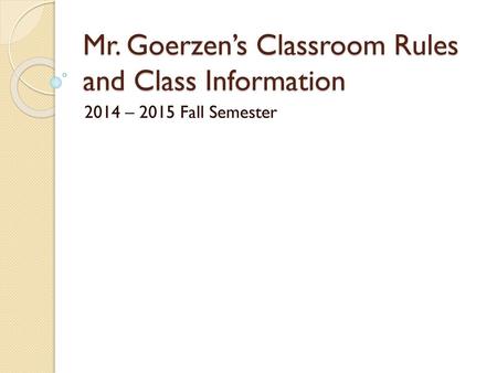 Mr. Goerzen’s Classroom Rules and Class Information