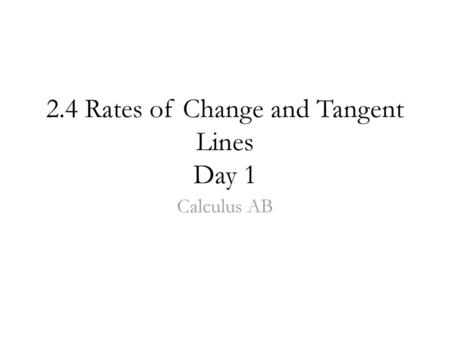 2.4 Rates of Change and Tangent Lines Day 1