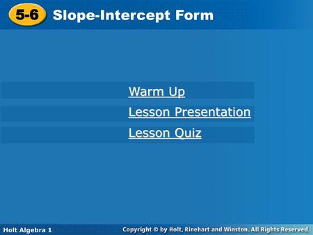 5-6 Slope-Intercept Form Warm Up Lesson Presentation Lesson Quiz