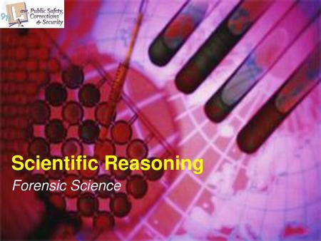 Scientific Reasoning Forensic Science.