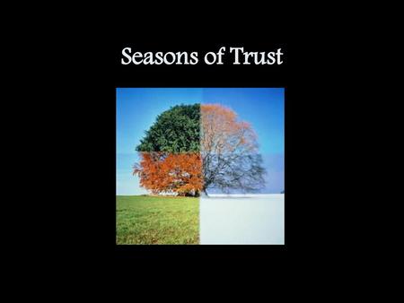 Seasons of Trust.