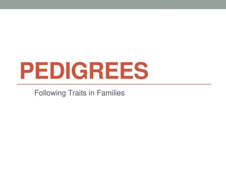 Following Traits in Families