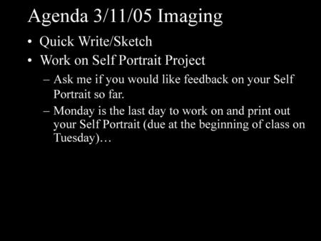 Agenda 3/11/05 Imaging Quick Write/Sketch