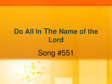 Do All In The Name of the Lord