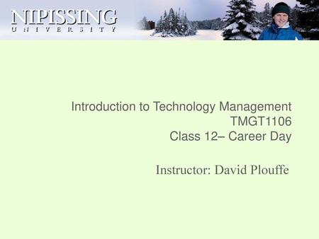 Introduction to Technology Management TMGT1106 Class 12– Career Day