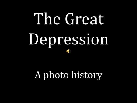 The Great Depression A photo history.