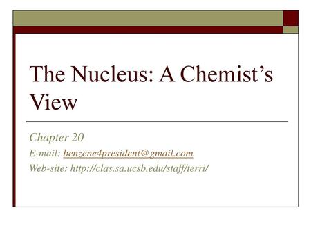 The Nucleus: A Chemist’s View