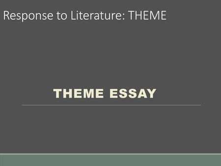 Response to Literature: THEME